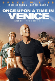 Once Upon a Time in Venice (2017) อหังการ ตามล่ากลางกรุงเวนิส