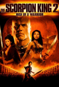 The Scorpion King 2 Rise Of A Warrior (2008) อภินิหารศึกจอมราชันย์