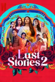 Lust Stories 2 (2023) เรื่องรัก เรื่องใคร่ 2